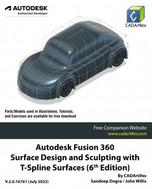Autodesk Fusion 360 Surface Design and Sculpting with T-Spline Surfaces (6th Edition)